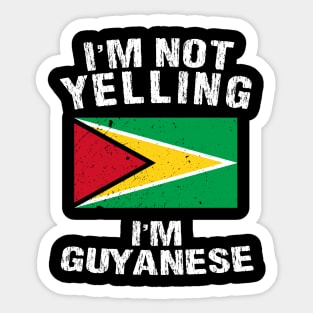 I'm Not Yelling I'm Guyanese Sticker